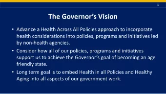 The Governors Vision  Advance a Health Across All Policies approach to incorporate  health
