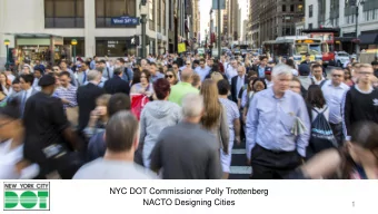 NYC DOT Commissioner Polly Trottenberg  NACTO Designing Cities  1  NEW YORK CITY IS GROWING