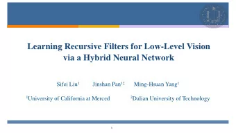 via a Hybrid Neural Network Sifei Liu 1 Jinshan Pan 12 Ming-Hsuan Yang 1 1 University of California