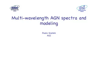 Multi-wavelength AGN spectra and  modeling  Paolo Giommi  ASI  Radio  Microwave  R  a  d  i  o  G