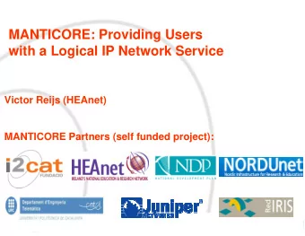 MANTICORE: Providing Users  with a Logical IP Network Service  Victor Reijs (HEAnet)  MANTICORE