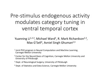 Pre-stimulus endogenous activity  modulates category tuning in  ventral temporal cortex Yuanning Li