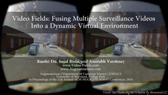 Video Fields: Fusing Multiple Surveillance Videos into a  Dynamic Virtual Environment  Ruofei Du,