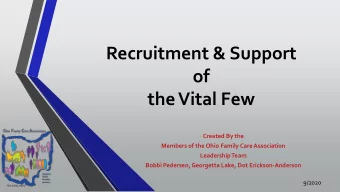 Recruitment &amp; Support  of  the Vital Few  Created By the  Members of the Ohio Family Care