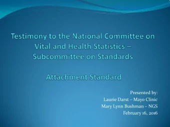 Presented by:  Laurie Darst  Mayo Clinic  Mary Lynn Bushman  NGS  February 16, 2016