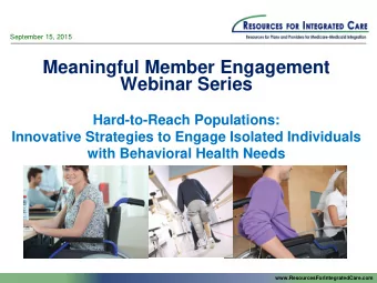 Webinar Series  Hard-to-Reach Populations:  Innovative Strategies to Engage Isolated Individuals