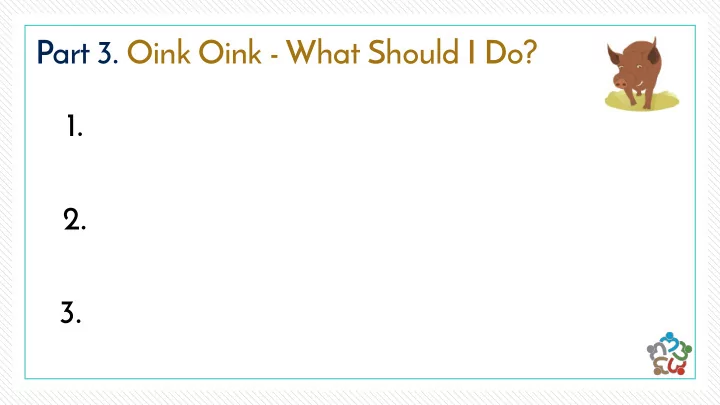 part 3 oink oink what should i do 1 2 3 part 3 oink oink