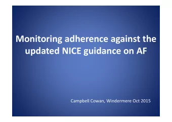Monitoring adherence against the  updated NICE guidance on AF  Campbell Cowan, Windermere Oct 2015
