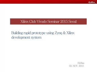 FPGA  4.  4. Design  ign o  of r  rapid  id prot  otot  otype w  with Zynq  ynq  XILINX  ALTERA  5.
