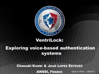VentriLock:  Exploring voice-based authentication  systems Chaouki K ASMI &amp; Jos L OPES E