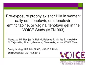 Pre-exposure prophylaxis for HIV in women:  daily oral tenofovir, oral tenofovir-  emtricitabine,