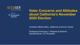 Voter Concerns and Attitudes  about Californias November  2020 Election  Jonathan Mehta Stein,