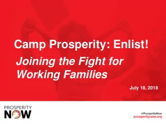 Camp Prosperity: Enlist!  Joining the Fight for  Working Families  July 18, 2018  Welcome  Carmen