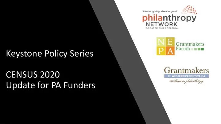 keystone policy series census 2020 update for pa funders