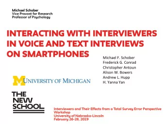 Interacting with Interviewers  Interacting with Interviewers  in Voice and Text Interviews  in