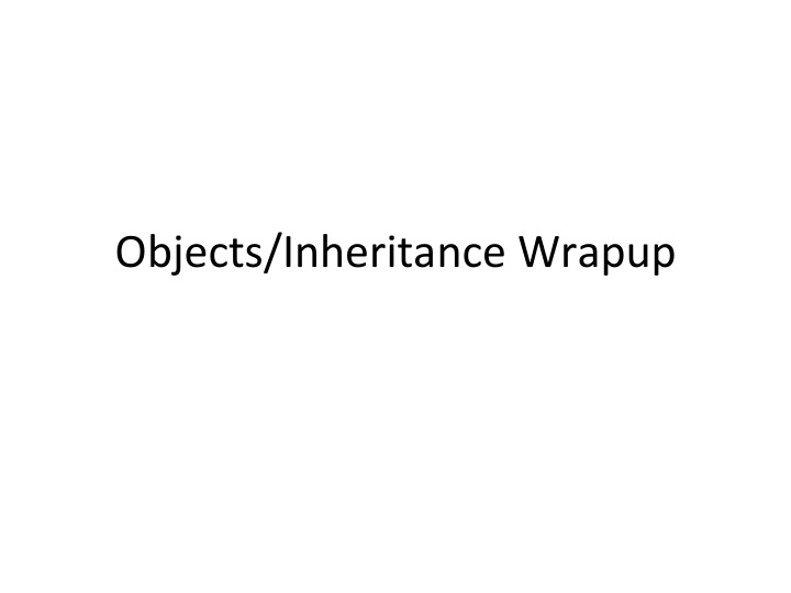 objects inheritance wrapup class descrip5on of a data