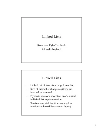 Linked Lists  Kruse and Ryba Textbook  4.1 and Chapter 6  Linked Lists    Linked list of items