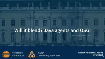 Will it blend ? Java agents and OSGi Slides revision : 20190923- ea 7 c 311  1  Welcome  2  About