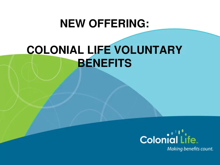 new offering colonial life voluntary benefits highlights