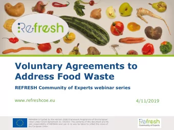 Voluntary Agreements to  Address Food Waste  REFRESH Community of Experts webinar series