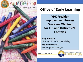 Office of Early Learning  VPK Provider  Improvement Process  Overview Webinar  for ELC and District
