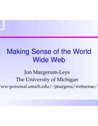 Making Sense of the World  Wide Web  Jon Margerum-Leys  The University of Michigan