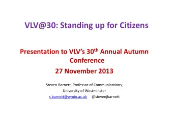 VLV@30: Standing up for Citizens Presentation to VLVs 30 th Annual Autumn  Conference