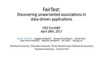 Fa  FairTest:  :  Disc  Discovering un  ering unwarr  arran  anted asso  ed associa4o  cia4ons in