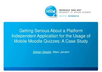 Getting Serious About a Platform  Independent Application for the Usage of  Mobile Moodle Quizzes: