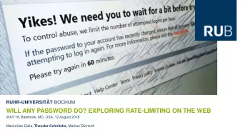 WILL ANY PASSWORD DO? EXPLORING RATE-LIMITING ON THE WEB  WAY18, Baltimore, MD, USA, 12 August