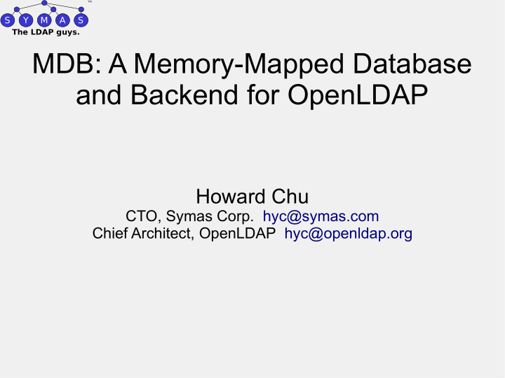 mdb a memory mapped database and backend for openldap