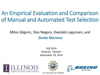 An Empirical Evaluation and Comparison  of  f Manual and Automated Test Selection  Milos Gligoric,