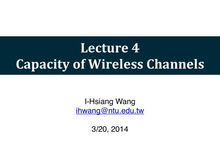lecture 4 capacity of wireless channels