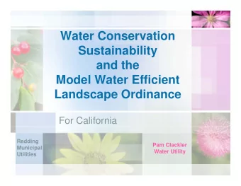 Water Conservation  Water Conservation  Sustainability  and the  Model Water Efficient  Model Water