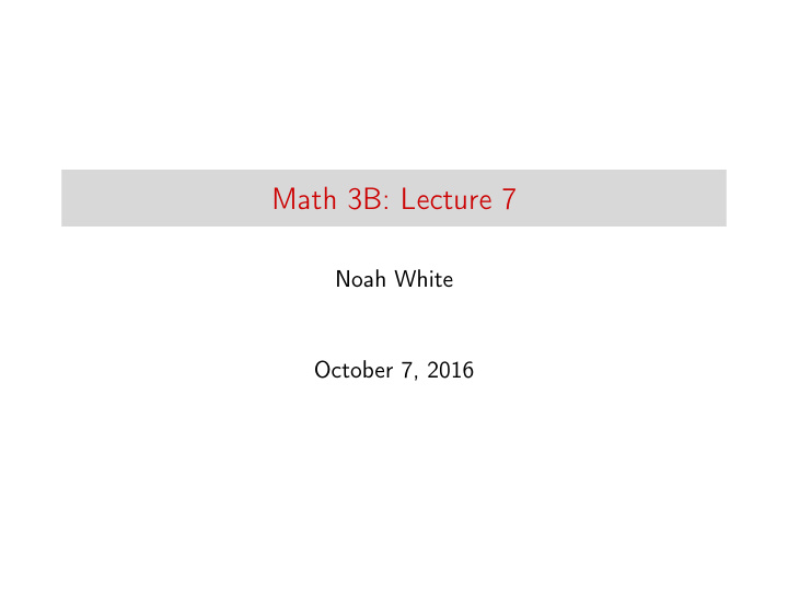 math 3b lecture 7