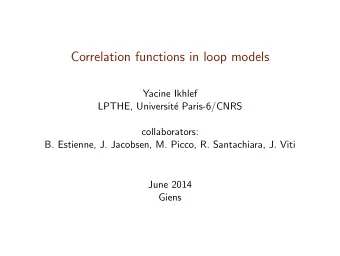 Correlation functions in loop models  Yacine Ikhlef  LPTHE, Universit  e Paris-6/CNRS