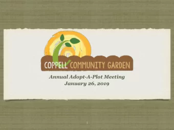 Annual Adopt-A-Plot Meeting  January 26, 2019  1  AGENDA   Gardener Responsibilities   Garden