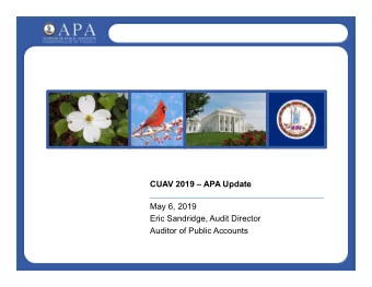 CUAV 2019  APA Update  _____________________________________  May 6, 2019  Eric Sandridge, Audit