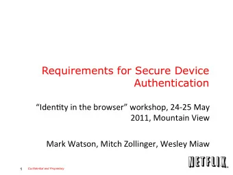Requirements for Secure Device  Authentication  Iden&amp;ty  in  the  browser