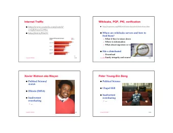 Internet Traffic  Wikileaks, PGP, PKI, verification  http://www.youtube.com/watch?