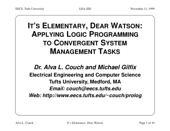 I T  S E LEMENTARY , D EAR W ATSON : A PPLYING L OGIC P ROGRAMMING TO C ONVERGENT S YSTEM M