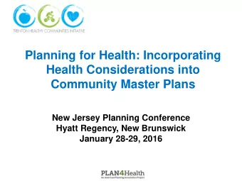 Planning for Health: Incorporating  Health Considerations into  Community Master Plans  New Jersey