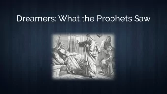 Dreamers: What the Prophets Saw  Meet My Dreamer Friends  They were passionate about God    They