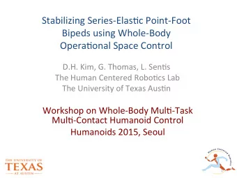 Stabilizing Series-Elas0c Point-Foot  Bipeds using Whole-Body  Opera0onal Space Control  D.H. Kim,