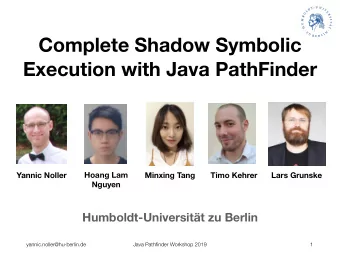 Complete Shadow Symbolic  Execution with Java PathFinder Hoang Lam   Yannic Noller  Minxing Tang