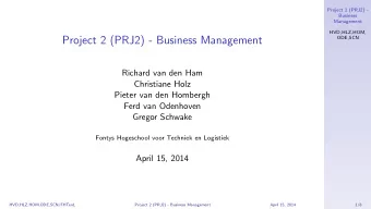 Project 2 (PRJ2) - Business Management  ODE,SCN  Richard van den Ham  Christiane Holz  Pieter van