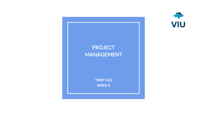 project management outcomes for week 4