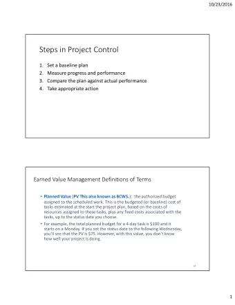 Steps in Project Control  1. Set a baseline plan  2. Measure progress and performance  3. Compare