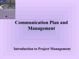 Communication Plan and  Management  Introduction to Project Management  Introduction   Some