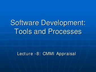 Software Development:  Software Development:  Tools and Processes  Tools and Processes  Lecture -